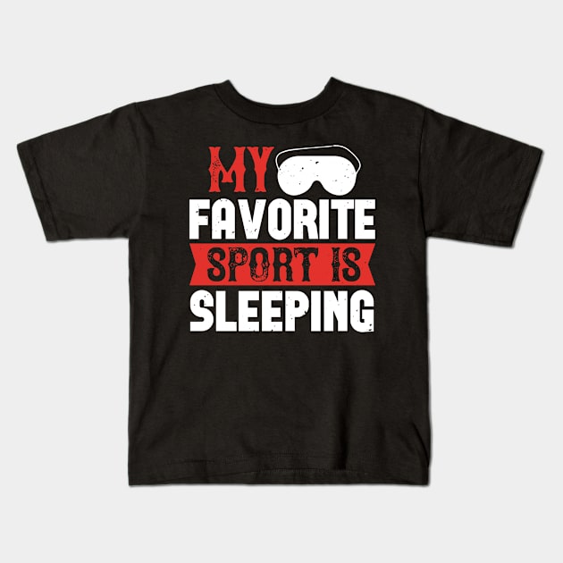 My Favorite Sport Is Sleeping Kids T-Shirt by APuzzleOfTShirts